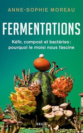 Fermentations  du kefir aux champignons pourquo_Seuil_9782021526868.jpg