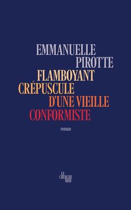 Flamboyant crepuscule dune vieille conformiste_Cherche Midi_9782749177182.jpg