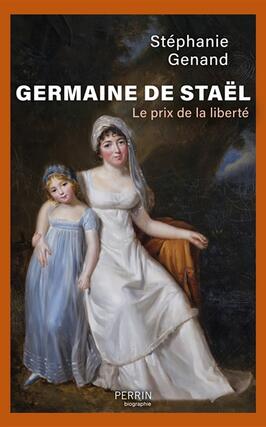 Germaine de Stael  le prix de la liberte_Perrin_9782262114275.jpg