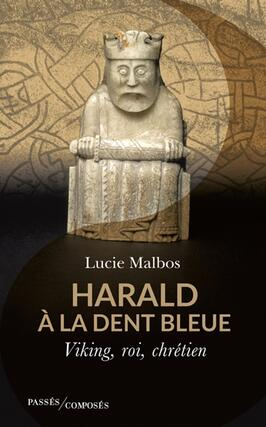 Harald à la dent bleue : Viking, roi, chrétien.jpg