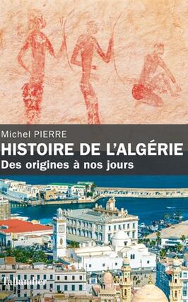Histoire de lAlgerie  des origines a nos jours_Tallandier_9791021045033.jpg