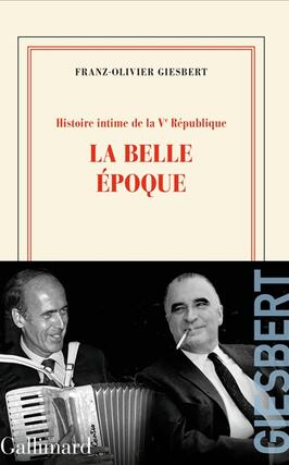 Histoire intime de la Ve Republique Vol 2 La Belle Epoque_Gallimard.jpg