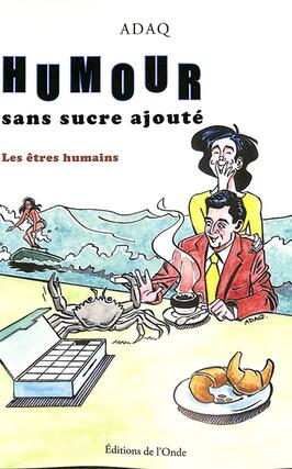 Humour : sans sucre ajouté : les êtres humains.jpg