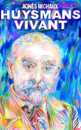 Huysmans vivant_Cherche Midi_9782749181066.jpg
