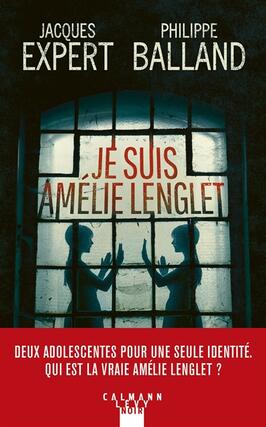 Je suis Amelie Lenglet  thriller_CalmannLevy_9782702188965.jpg