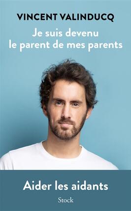 Je suis devenu le parent de mes parents  aider le_Stock_9782234095472.jpg