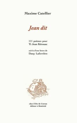 Jean dit  111 poemes pour Ti Jean Kerouac suivis dune lettre de Dany Laferriere_LOie De Cravan.jpg