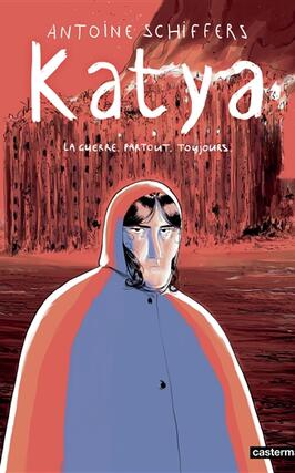 Katya  la guerre partout toujours_Casterman_9782203284241.jpg