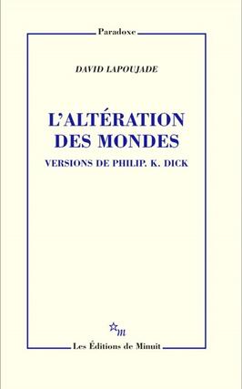 L'altération des mondes : versions de Philip K. Dick.jpg