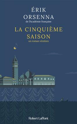 La cinquieme saison  un roman venitien_R Laffont_9782221276112.jpg
