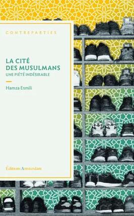 La cite des musulmans  une piete indesirable_Amsterdam_9782354803155.jpg