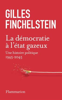 La democratie a letat gazeux  une histoire po_Flammarion_9782080439147.jpg