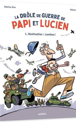 La drôle de guerre de papi et Lucien. Vol. 1. Destination Londres !.jpg