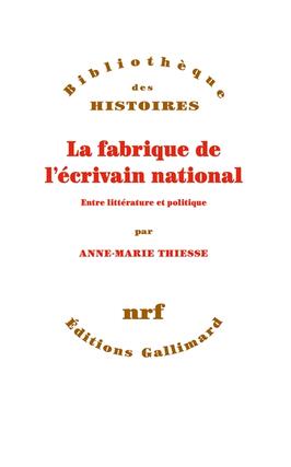 La fabrique de l'écrivain national : entre littérature et politique.jpg