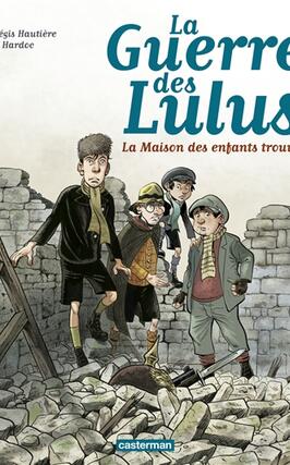 La guerre des Lulus. Vol. 1. 1914, la maison des enfants trouvés.jpg