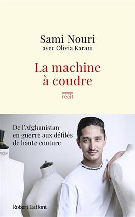La machine à coudre : de l'Afghanistan en guerre aux défilés de haute couture : récit.jpg