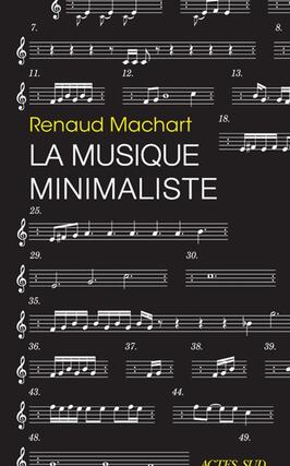 La musique minimaliste_Actes Sud_9782330183011.jpg