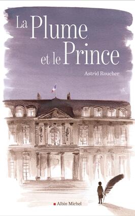 La plume et le prince_Albin Michel_9782226513892.jpg