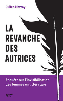 La revanche des autrices  enquete sur linvisibilisation des femmes en litterature_Payot.jpg