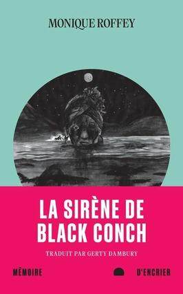 La sirene de Black Conch_Memoire Dencrier_9782897128890.jpg