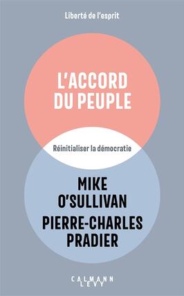 Laccord du peuple  reinitialiser la democratie_CalmannLevy_9782702187364.jpg