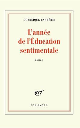 Lannee de Leducation sentimentale_Gallimard_9782072767746.jpg