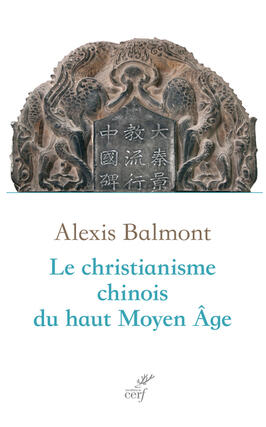 Le christianisme chinois du haut Moyen Age  reche_Cerf_9782204168694.jpg