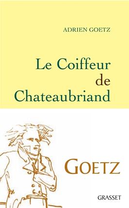 Le coiffeur de Chateaubriand_Grasset_9782246760214.jpg