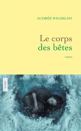 Le corps des betes_Grasset_9782246815365.jpg
