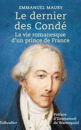 Le dernier des Conde  la vie romanesque dun prince de France_Tallandier.jpg