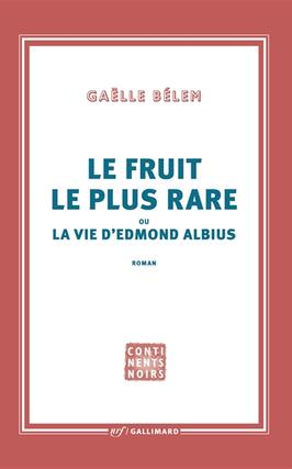 Le fruit le plus rare ou La vie dEdmond Albius_Gallimard_9782073029898.jpg
