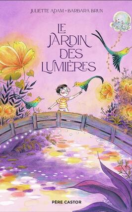 Le jardin des lumieres_Pere CastorFlammarion.jpg