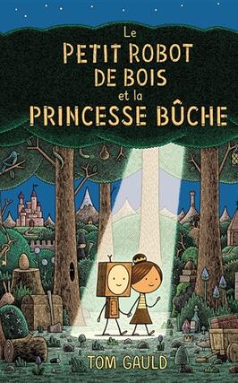 Le petit robot de bois et la princesse bûche.jpg