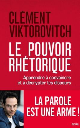 Le pouvoir rhétorique : apprendre à convaincre et à décrypter les discours.jpg