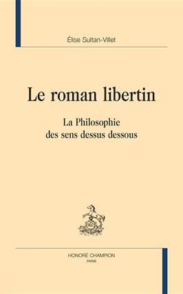 Le roman libertin : la philosophie des sens dessus dessous.jpg