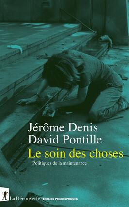 Le soin des choses : politiques de la maintenance.jpg