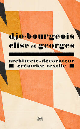 Les DjoBourgeois Elise et Georges  architectedecorateur creatrice textile_Archives darchitecture moderne_9782871434092.jpg