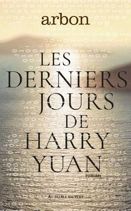Les derniers jours de Harry Yuan_Au diable Vauvert_9791030707571.jpg