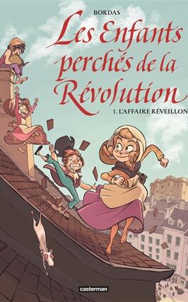 Les enfants perchés de la Révolution. Vol. 1. L'affaire Réveillon.jpg