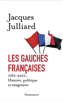 Les gauches françaises : histoire, politique et imaginaire : 1762-2012.jpg