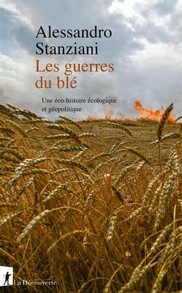 Les guerres du ble  une ecohistoire ecologiqu_La Decouverte_9782348082979.jpg