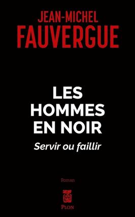 Les hommes en noir  servir ou faillir_Plon_9782259314145.jpg