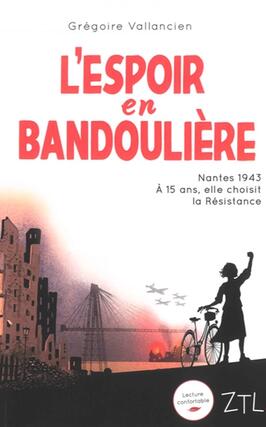 Lespoir en bandouliere  Nantes 1943  a 15 ans_ZTL_9782490094264.jpg