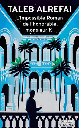 Limpossible roman de lhonorable monsieur K_Sindbad_9782330219581.jpg