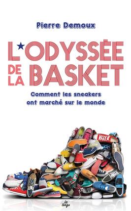 Lodyssee de la basket  comment les sneakers ont marche sur le monde_la Tengo editions.jpg