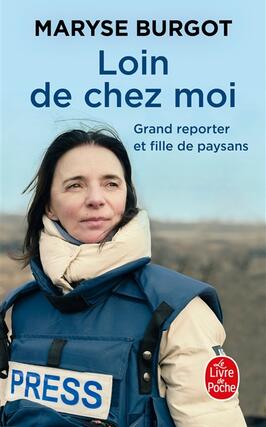 Loin de chez moi  grand reporter et fille de pays_Le Livre de poche_9782253254034.jpg