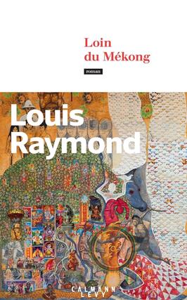 Loin du Mekong_CalmannLevy_9782702192726.jpg