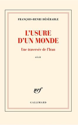Lusure dun monde  une traversee de lIran  r_Gallimard_9782073026163.jpg