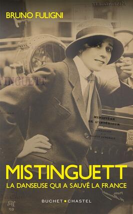Mistinguett  la danseuse qui a sauve la France_Buchet Chastel_9782283041154.jpg