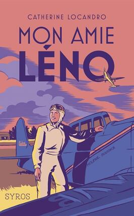 Mon amie Leno  histoire de laviatrice Helene _Syros jeunesse_9782748538472.jpg
